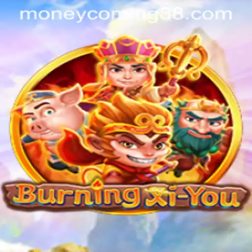 BurningXiYou: The Adventurous Journey into 'Money Coming'