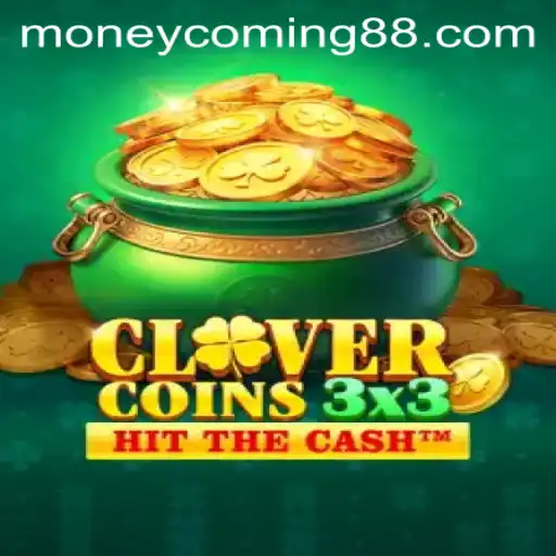 Clovercoin3x3: Unlocking the Fortune with Money Coming