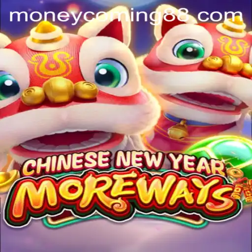 Discover the Excitement of CHINESENEWYEARMOREWAYS - Money Coming
