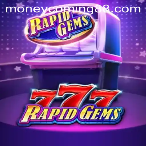 RapidGems777: Unleashing the Power of Gaming Adventures with Money Coming